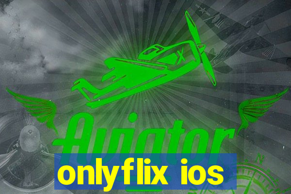 onlyflix ios